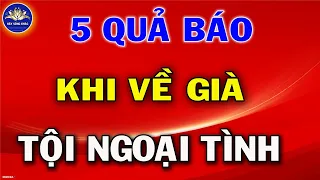 5 Quả Báo Rợn Người Khi Về Già Của Tội Ngoại Tình, 3 Đời Cũng Không Trả Hết NGHIỆP