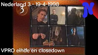 Nederland 3 - VPRO einde en closedown (19-4-1998)
