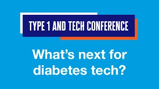 A time capsule | The diabetes community | Type 1 & Tech Conference 2022 | Diabetes UK