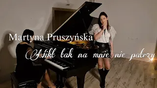 Martyna Pruszyńska - Nikt tak na mnie nie patrzy