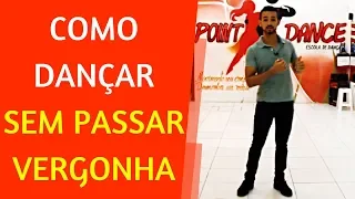 Aprenda Como Dançar na Balada Qualquer Música (Como Dançar Funk, Forró, ...) AULA PARA INICIANTE