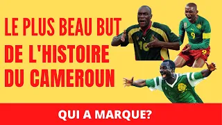 LE TOP 10 DES BUTS LES PLUS REMARQUABLES DE L’HISTOIRE DU FOOTBALLCAMEROUNAIS EN SELECTION NATIONALE