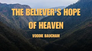 The Believer's Hope of Heaven | Voddie Baucham