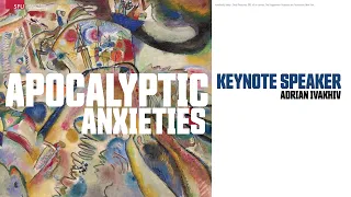 Apocalyptic Anxieties Keynote Speaker Adrian Ivakhiv