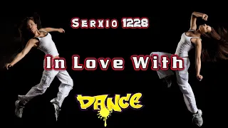 Serxio1228 - In Love With. Eurodance. (Dance Video)