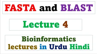 FASTA / BLAST | Bioinformatics | Lecture 4