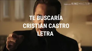Te Buscaría - Cristian Castro// Letra