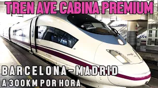 TREN AVE de Alta Velocidad en Cabina Premium. Barcelona - Madrid a 300 km/hora