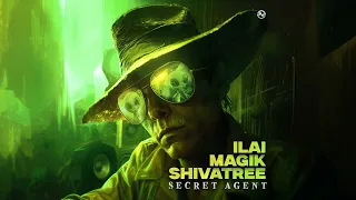 Shivatree & Magik & ILAI - Secret Agent (Original Mix)