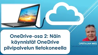 Näin otat käyttöön OneDrive-pilvipalvelun tietokoneella