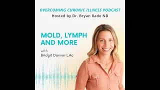 Mold, Lymph and More with Bridgit Danner L.Ac