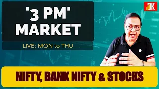 D K Sinha's 3 PM Stock Market Technical Analysis: Nifty, Bank Nifty & More (Live)