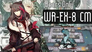 [Arknights] Free, His CM Rules, And Bears - WR-EX-8 CM - Bearknights