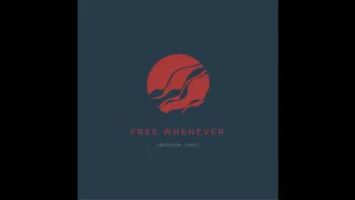 Free Whenever - Bedroom Jams