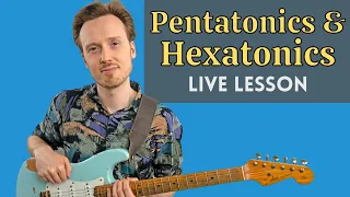 Mastering PENTATONIC & HEXATONIC Scale Soloing (LIVE LESSON) | Ben Eunson