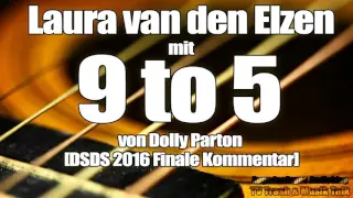 Laura van den Elzen mit 9 to 5 von Dolly Parton  GUT? [DSDS 2016 Finale Kommentar]