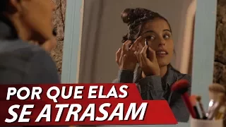 POR QUE AS MULHERES DEMORAM PARA SE ARRUMAR