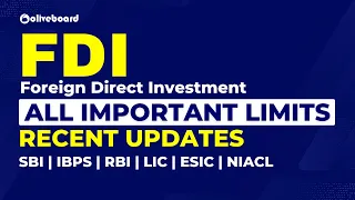 FDI All Important Limits and Important Updates | IBPS | SBI | LIC | RBI | ESIC | By Aditya Sir
