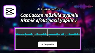 Capcut tan Müzikle Uyumlu Ritmik Efekt Nasıl Yapılır ? Az Bilinen Özellik !!! Tempo Ekleme ✨