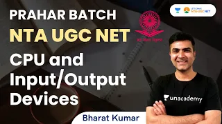 CPU and Input/Output Devices | NTA UGC NET | Bharat Kumar