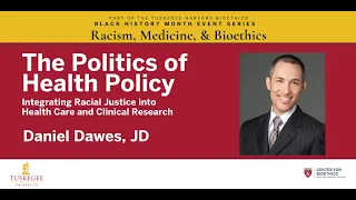 The Politics of Health Policy: Integrating Racial Justice into Health Care with Daniel Dawes, JD