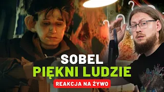 Sobel "PIĘKNI LUDZIE" | REAKCJA NA ŻYWO 🔴