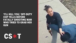 ‘I’ll kill you,’ off-duty cop yells before fatally shooting man who tried to grab her gun