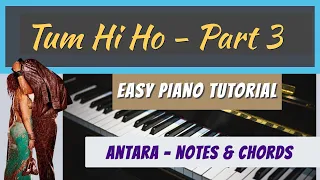 Tum Hi Ho - Piano Easy Slow - Part 3 | Antara | Notes & Chords