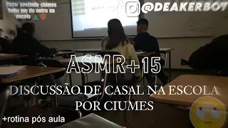 Asmr Namorado +15 - "Discussão" de casal na escola por ciúmes 😬👀 Feat @SaintKyoo @asmrbiazinha