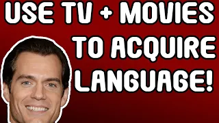 Use TV and MOVIES for natural language acquisition!