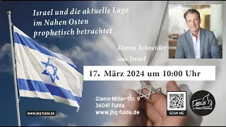 Doron Schneider - Israel und die aktuelle Lage in Nahost - prophetisch betrachtet