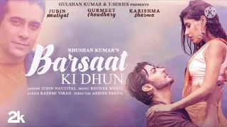 Barsaat Ki Dhun Full Video song | Jubin Nautiyal | Sun Sun Barsaat Ki Dhun Full Song#Bollywood Songs
