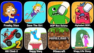 Huggy Story,Wuggy Life Story,DOP Banban,Alphabet DOP,Save The Girl,Freaky Stan,Hcr2,Minecraft