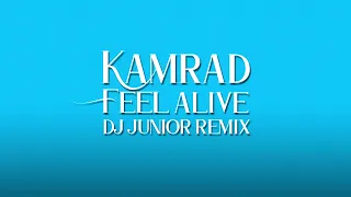 KAMRAD - Feel Alive (DJ Junior Remix)