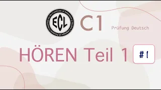 C1 Hören Teil 1 #1 - ECL Zertifikat - mit Lösung und Transkription