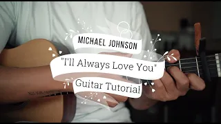 I'll Always Love You - Michael Johnson ( Guitar Tutorial )