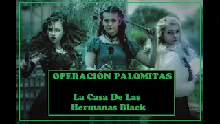 Operación Palomitas - Las Hermanas De La Casa Black