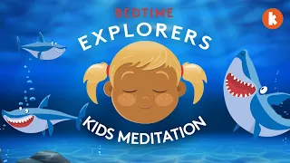 Megalodon (Kids Meditation) | Bedtime Explorers Podcast