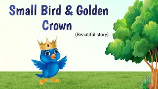 Story in English l Small bird and golden crown story l short story for kids l story l 1min story l