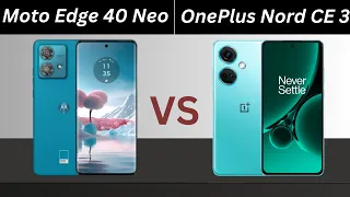 Moto Edge 40 Neo Vs OnePlus Nord CE 3 || Detailed Comparison