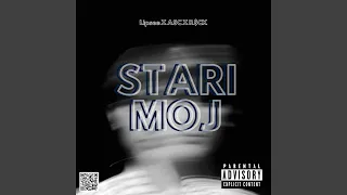 Stari Moj (feat. ASC TTK & R$CK)