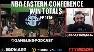 NBA Eastern Conference Win Totals - Sports Gambling Podcast (Ep. 1114) - NBA Win Totals - NBA Picks