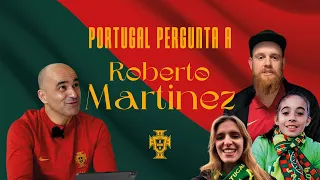 PORTUGAL ASKS: Interview with Roberto Martínez