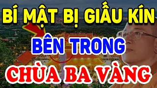 Lần Đầu TIẾT LỘ Bí Mật Động Trời Bên Trong CHÙA BA VÀNG Hàng Triệu Người RUN Sợ | Triết Lý Tinh Hoa