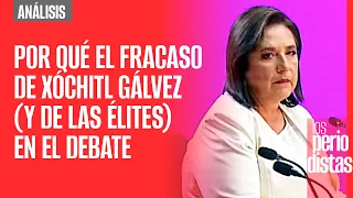 #Análisis ¬ Por qué el fracaso de Xóchitl (y de las élites) en el debate