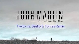 John Martin — Anywhere for You (Tiësto vs. Dzeko & Torres Remix) ツ♬♪♫