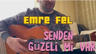 Emre Fel - Senden Güzeli Mi Var Gitar Dersi