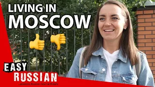 What Locals Like and Dislike About Life in Moscow | Easy Russian 40