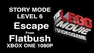 The LEGO Movie Videogame Escape From Flatbush Level 6 Story Mode XBOX ONE 1080P