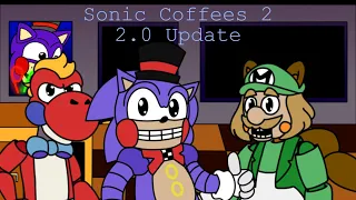 Sonic Coffees 2 - 2.0 Update.